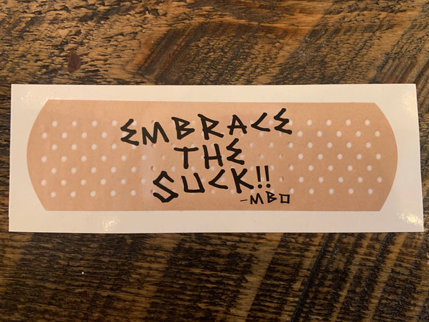Embrace the suck trail fix sticker - Max-Bilt